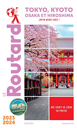 Guide du Routard Tokyo, Kyoto 2023/24: Osaka et Hiroshima von HACHETTE TOURI