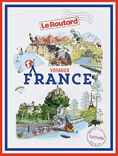 Guide du Routard Voyages France: tout un monde à explorer