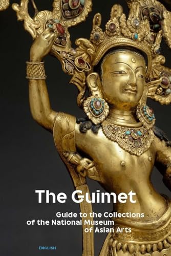 The Guimet: Guide to the Collections of the National Museum of Asian Arts The Guimet: Guide to the Collections of the National Museum of Asian Arts von RMN