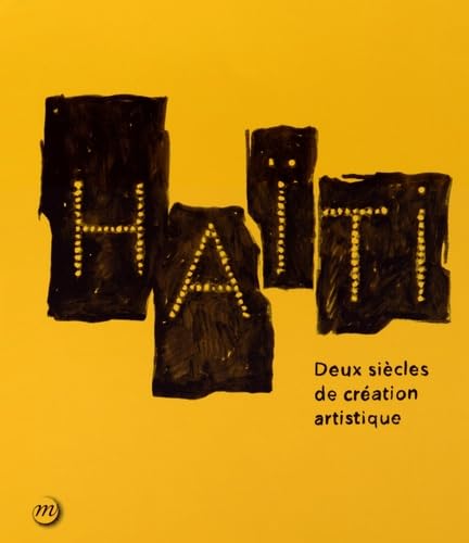 HAITI - DEUX SIECLES DE CREATION ARTISTIQUE: Paris, Grand Palais, Galeries nationales, 19 novembre 2014 - 15 février 2015 von RMN