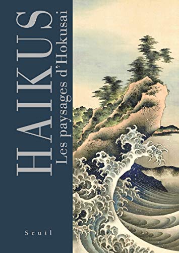 Haïkus. Les paysages d'Hokusai Haïkus. Les paysages d'Hokusai von Seuil