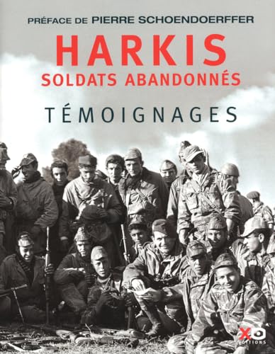Harkis, soldats abandonnés Harkis, soldats abandonnés