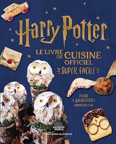 Harry Potter - Harry Potter - Le livre de cuisine officiel - Super facile: Plus de 40 recettes inspirées des films