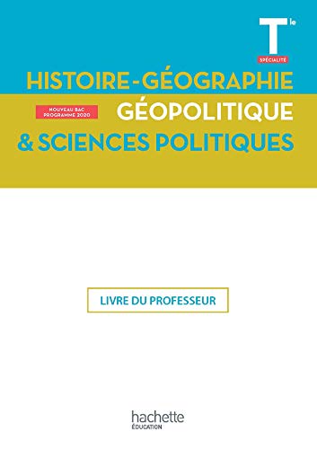 Histoire-Géographie, Géopolitique, Sciences politiques Terminale Spé- Livre du Professeur - Ed. 2020 Histoire-Géographie, Géopolitique, Sciences politiques Terminale Spé- Livre du Professeur - Ed. 2020