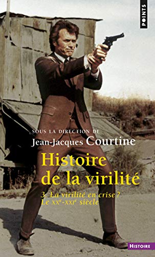 Histoire de la virilité, t. 3: La Virilité en crise ? XXe-XXIe siècle von Points