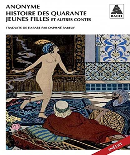 Histoire des quarante jeunes filles et autres contes Histoire des quarante jeunes filles et autres contes