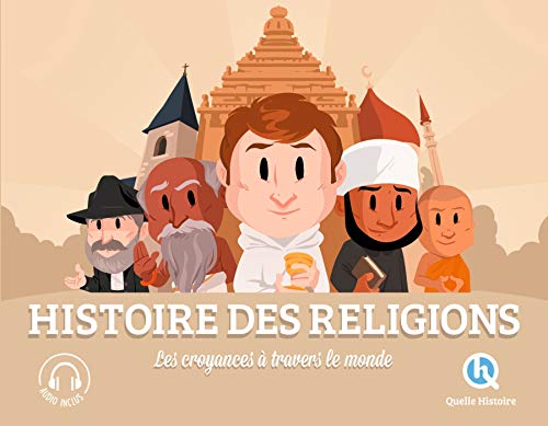 Histoire des religions: Les croyances à travers le monde von QUELLE HISTOIRE