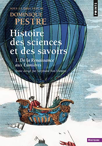 Histoire des sciences et des savoirs, tome 1: t. 1. De la Renaissance aux Lumières