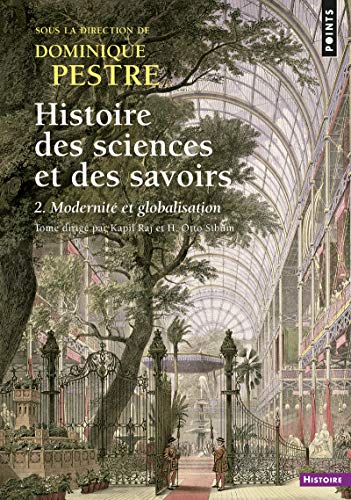 Histoire des sciences et des savoirs, tome 2: T 2. Modernité et globalisation