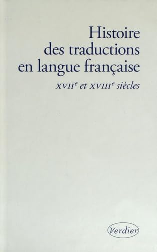 Histoire des traductions en langue française: XVIIe et XVIIIe siècles (0000)