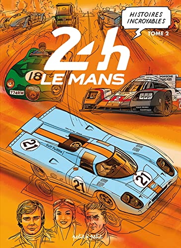 Histoires incroyables des 24h du Mans Tome 2: Histoires incroyables, tome 2