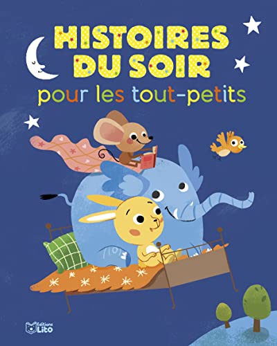 Histoires pour les tout-petits- Histoires du soir pour les tout-petits - Dès 18 mois