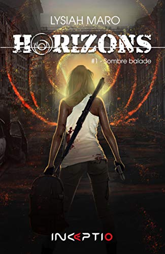 Horizons : Tome 1, Sombre balade von INCEPTIO