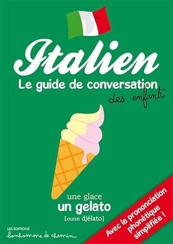 ITALIEN GUIDE DE CONVERSATION DES ENFANTS: Le guide de conversation des enfants