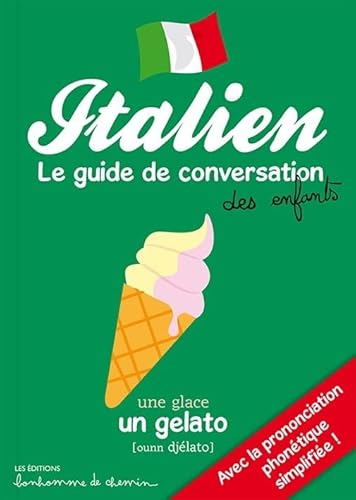 ITALIEN GUIDE DE CONVERSATION DES ENFANTS: Le guide de conversation des enfants