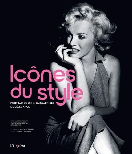 Icônes du style: Portrait de 10 ambassadrices de l'élégance