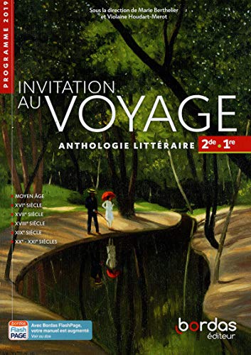 Invitation au voyage Anthologie littéraire Français 2de-1re 2019 von Bordas