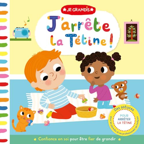 JE GRANDIS - J'ARRÊTE LA TETINE !: J'arrête la tétine ! JE GRANDIS - J'ARRÊTE LA TETINE !: J'arrête la tétine ! von 1 2 3 SOLEIL