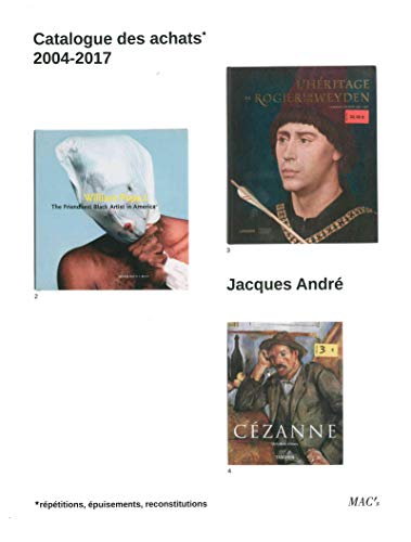 Jacques André: Catalogue des achats 2004-2017