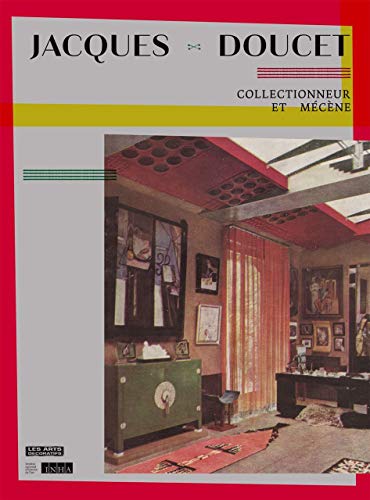 Jacques Doucet: Collectionneur et mécène Jacques Doucet: Collectionneur et mécène von UCAD