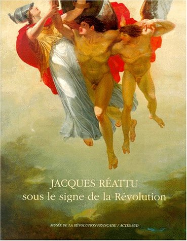 Jacques Réattu, sous le signe de la révolution von Actes Sud