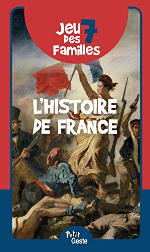 Jeu des 7 Familles - Histoire de France: L'Histoire de France Jeu des 7 Familles - Histoire de France: L'Histoire de France