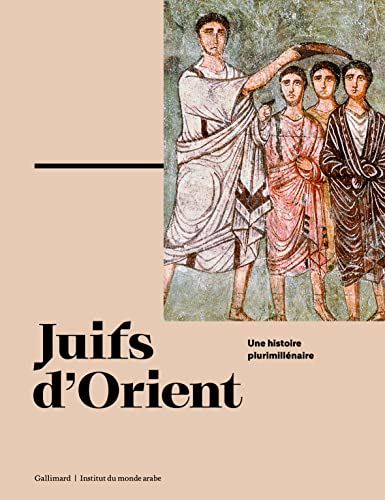 Juifs d'Orient: Une histoire plurimillénaire Juifs d'Orient: Une histoire plurimillénaire von GALLIMARD