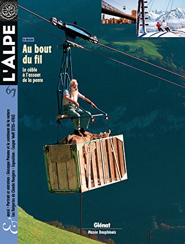 L'Alpe 67 - Au bout du fil: Le câble à l'assaut de la pente L'Alpe 67 - Au bout du fil: Le câble à l'assaut de la pente von GLENAT
