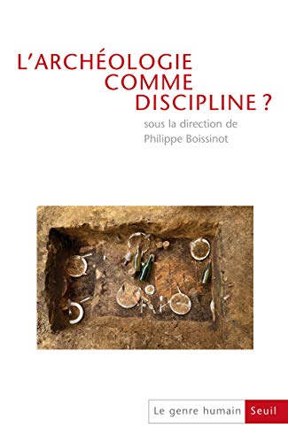 L'Archéologie comme discipline? Du colloque à la publication, tome 50: Le Genre humain, n° 50 von Seuil