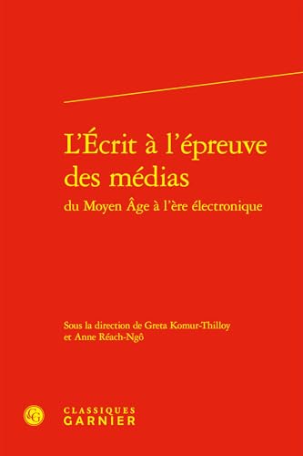 L'Écrit à l'épreuve des médias L'Écrit à l'épreuve des médias von CLASSIQ GARNIER