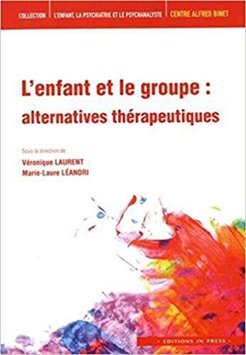 L'ENFANT ET LE GROUPE : alternatives thérapeutiques von IN PRESS