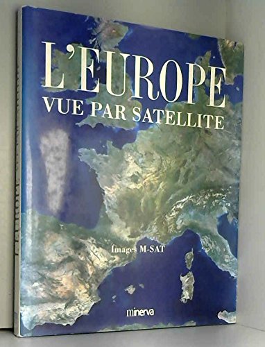 L'EUROPE VUE PAR SATELLITE. Images M-SAT