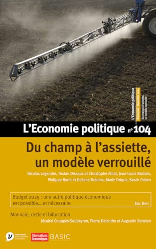 L'Economie politique - N° 104 Du champ à l'assiette, un modèle verrouillé L'Economie politique - N° 104 Du champ à l'assiette, un modèle verrouillé von ALTER ECO