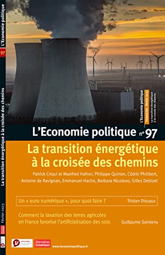 L'Economie politique - N° 97 La transition énergétique à la croisée des chemins L'Economie politique - N° 97 La transition énergétique à la croisée des chemins