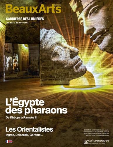 L’Égypte des pharaons. De Khéops à Ramsès II (Carrières): aux Carrières de Lumières von BEAUX ARTS ED