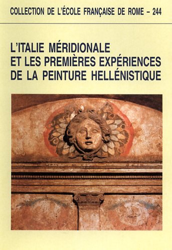 L'Italie méridionale et les premières expériences de la peinture hellénistique - actes de la table ronde organisée par l'École française de Rome, Rome, 18 février 1994 L'Italie méridionale et les premières expériences de la peinture hellénistique - actes de la table ronde organisée par l'École française de Rome, Rome, 18 février 1994 von ECOLE ROME