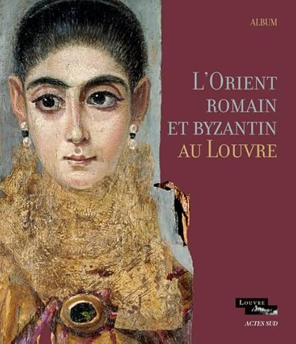 L'Orient romain et byzantin au Louvre - album