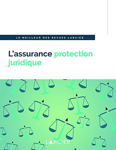 L'assurance protection juridique L'assurance protection juridique von LARCIER
