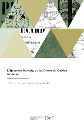 L'Épicurien français, ou les Dîners du Caveau moderne von Hachette Livre BNF