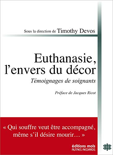 L'euthanasie, l'envers du décor: Réflexions et expériences de soignants