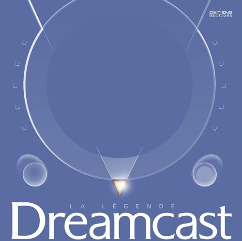 L'histoire de la Dreamcast - Classic edition von PIX N LOVE