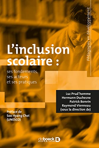 L'inclusion scolaire: ses fondements, ses acteurs et ses pratiques L'inclusion scolaire: ses fondements, ses acteurs et ses pratiques von De Boeck Supérieur