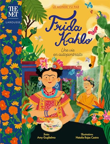 Frida Kahlo - Une vie en autoportraits