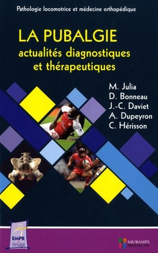 LA PUBALGIE - ACTUALITES DIAGNOSTIQUES ET THERAPEUTIQUES: Actualités, diagnostiques et thérapeutiques LA PUBALGIE - ACTUALITES DIAGNOSTIQUES ET THERAPEUTIQUES: Actualités, diagnostiques et thérapeutiques