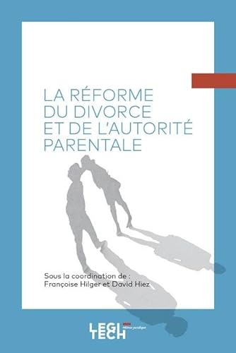 LA REFORME DU DIVORCE ET DE L AUTORITE PARENTALE von LEGITECH