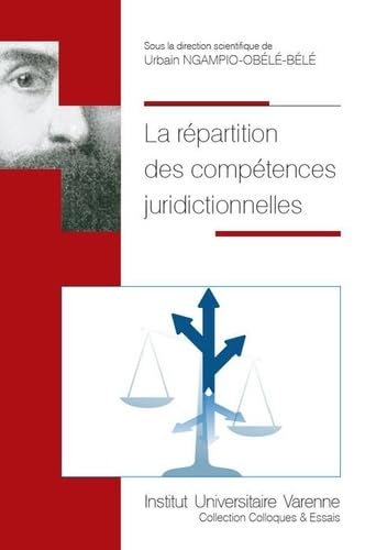 LA REPARTITION DES COMPETENCES JURIDICTIONNELLES: Actes du colloque organisé les 25 et 26 mai 2018 à la faculté de droit et science politique d'Aix-Marseille Université LA REPARTITION DES COMPETENCES JURIDICTIONNELLES: Actes du colloque organisé les 25 et 26 mai 2018 à la faculté de droit et science politique d'Aix-Marseille Université von IUV