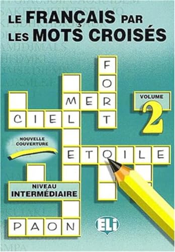 LE FRANCAIS PAR LES MOTS CROISES 2: Book 2 (Crossword Puzzle Book 2)