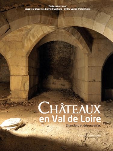 LES CHATEAUX DU VAL-DE-LOIRE: CHANTIERS ET DECOUVERTES von RABELAIS