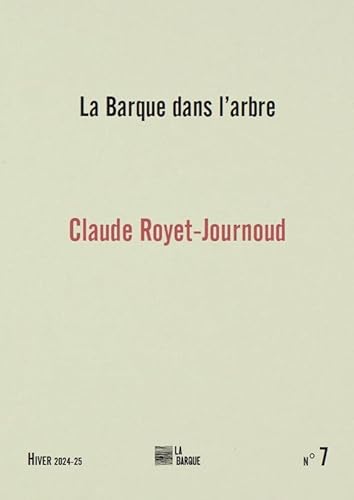 La Barque dans l’arbre n°7 (revue): Claude Royet-Journoud von BARQUE