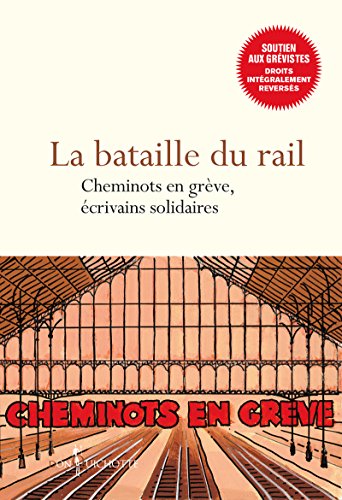 La Bataille du rail: Cheminots en grève, écrivains solidaires